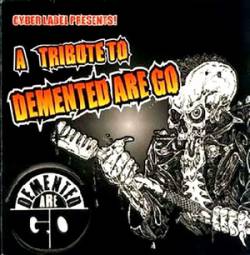Demented Are Go : A Tribute Demented Are Go